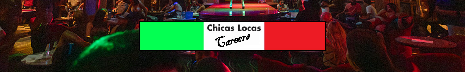 Chicas locas careers